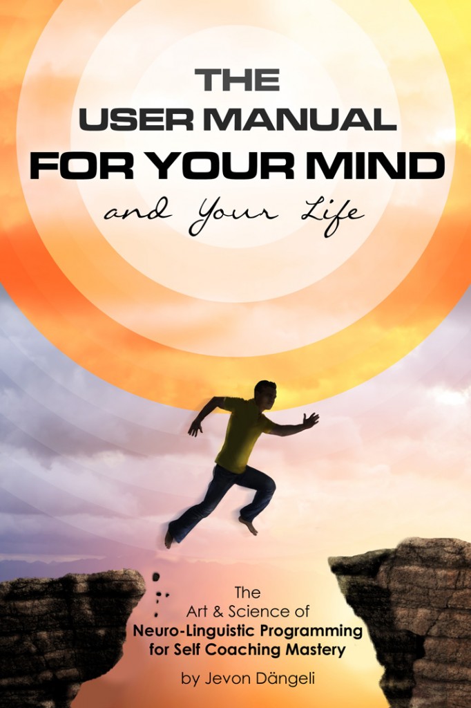 The User Manual For Your Mind & Your Life by Jevon Dängeli